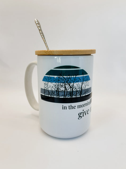 In The Morning When I Rise Ceramic Mug